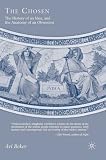 The Chosen: The History of an Idea, and the Anatomy of an Obsession