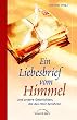 Ein Liebesbrief vom Himmel. Und andere Geschichten, die das Herz ber�hren