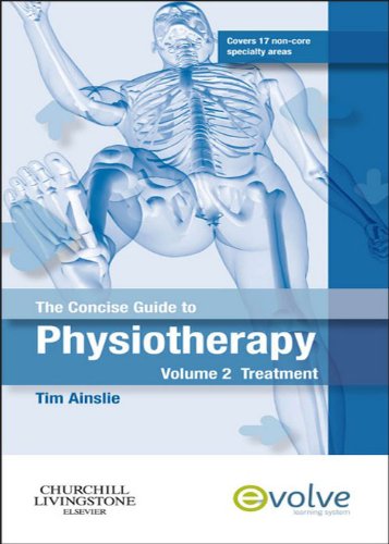The Concise Guide to Physiotherapy - Volume 2: Treatment