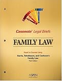 Casenote Legal Briefs: Family Law - Keyed to Harris & Teitelbaum