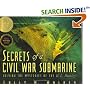 Secrets Of A Civil War Submarine: Solving The Mysteries Of The H. L. Hunley