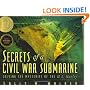 Secrets Of A Civil War Submarine: Solving The Mysteries Of The H. L. Hunley