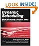 Dynamic Scheduling With Microsoft Project 2002: The Book by and for Professionals