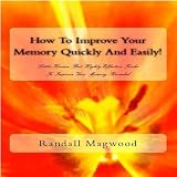 How To Improve Your Memory Quickly And Easily! Little-Known But Highly-Effective Tricks To Improve Your Memory Revealed - Audiobook