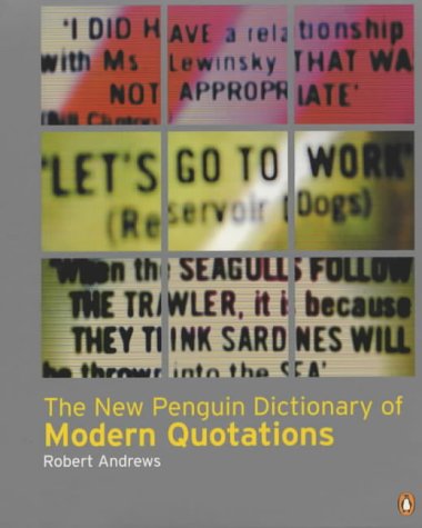 The New Penguin Dictionary of Modern Quotations (Penguin Reference Books)