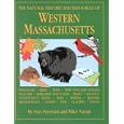  The Natural History and Resources of Western Massachusetts  by Stan Freeman and Mike Nasuti