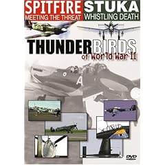Thunderbirds of World War II: Spitfire Meeting The Threat/Stuka Whistling Death