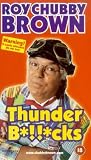 Roy Chubby Brown - Thunder B*ll*cks [VHS]