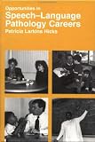 Opportunities in Speech-Language Pathology Careers