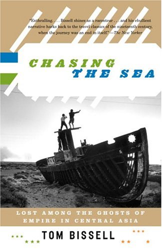 Chasing the Sea: Lost Among the Ghosts of Empire in Central Asia