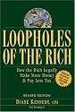 Loopholes of the Rich: How the Rich Legally Make More Money and Pay Less Tax