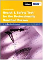Health and Safety Test for the Professionally Qualified Person: issue 1: All the Questions and Answers
