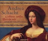 Gebiete sanfte Herrin mir, 6 Audio-CDs - Andrea Schacht, Ulrike H&uuml;bschmann
