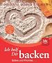 Ich helf Dir backen: S��es und Pikantes. Mit Empfehlungen f�r glutenfreie Kuchen