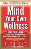 Mind Your Own Wellness: Turning Thoughts Into Reality