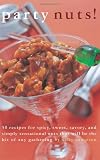 Party Nuts!: 50 Recipes for Spicy, Sweet, Savory, and Simply Sensational Nuts That Will Be the Hit of Any Gathering (50 Series)