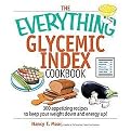 The Everything Glycemic Index Cookbook (300 Appetizing Recipes to Keep Your Weight Down And Your Energy Up!) (The Everything Series) (Paperback)