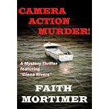 Camera...Action...Murder! (#4 Diana Rivers Mystery & Suspense Thriller) ((#4 Diana Rivers Series))