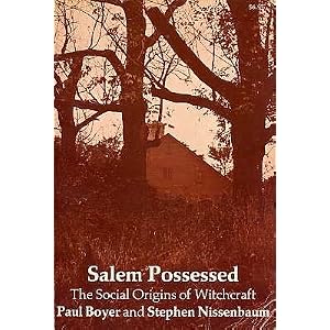 Salem Possessed. The Social Origin of Witchcraft by Stephen Nissenbaum Paul Boyer