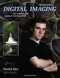 Professional Digital Imaging for Wedding and Portrait Photographers (Photot)