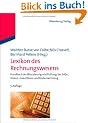 Lexikon des Rechnungswesens: Handbuch der Bilanzierung und Pr�fung, der Erl�s-, Finanz-, Investitions- und Kostenrechnung