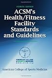 ACSM's Health/Fitness Facility Standards and Guidelines-4th Edition
