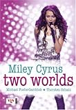 Miley Cyrus - Two Worlds - Michael Fuchs-Gamb&ouml;ck, Thorsten Schatz