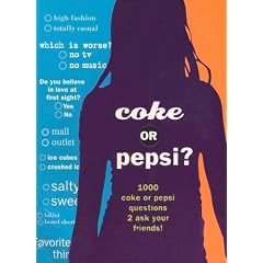 Coke or Pepsi?: 1000 Coke or Pepsi Questions to Ask Your Friends?