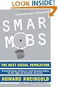 Smart Mobs: The Next Social Revolution