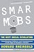Smart Mobs: The Next Social Revolution Image of Smart Mobs: The Next Social Revolution