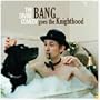 Bang Goes The Knighthood