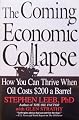 The Comng Economic Collapse: How You Can Thrive When Oil Costs $200 a Barrel