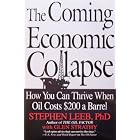 Click here to buy The Coming Economic Collapse: How You Can Thrive When Oil Costs $200 a Barrel by  Stephen Leeb and Glen Strathy.