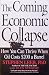 Books : The Coming Economic Collapse: How You Can Thrive When Oil Costs $200 a Barrel