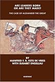 Are Leaders Born or Are They Made?: The Case of Alexander the Great