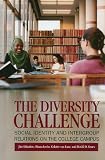 The Diversity Challenge: Social Identity and Intergroup Relations on the College Campus