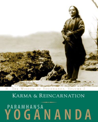 Karma and Reincarnation: The Wisdom of Yogananda, Volume 2 (v. 2)