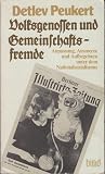 Volksgenossen und Gemeinschaftsfremde: Anpassung, Ausmerze und Aufbegehren unter dem Nationalsozialismus (German Edition)