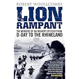 lion rampant the memoirs of an infantry officer from d day to the rhineland