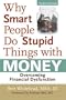 Why Smart People Do Stupid Things with Money: Overcoming Financial Dysfunction