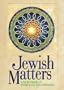 Jewish Matters: A Pocketbook of Knowledge and Inspiration