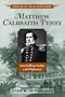 Matthew Calbraith Perry: Antebellum Sailor and Diplomat