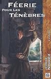 F�erie pour les t�n�bres : Livre 1