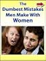 The Dumbest Mistakes Men Make With Women