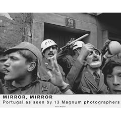 Mirror, Mirror  /  Espelho Meu: Portugal as seen by Magnum Photographers / Portugal visto por Fotógrafos da Magnum: Portugal as Seen by 13 "Magnum" ... / Portugal Visto Por Fotografos Da "Magnum"