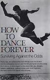 More details of book titled: How to Dance Forever: Surviving Against the Odds