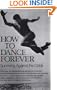 How to Dance Forever: Surviving Against the Odds
