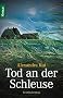 Tod an der Schleuse: Kriminalroman