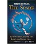 "Cirque Du Soleil" the Spark: Igniting the Creative Fire That Lives within Us All