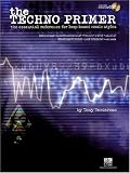 The Techno Primer: The Essential Reference for Loop-Based Music Styles